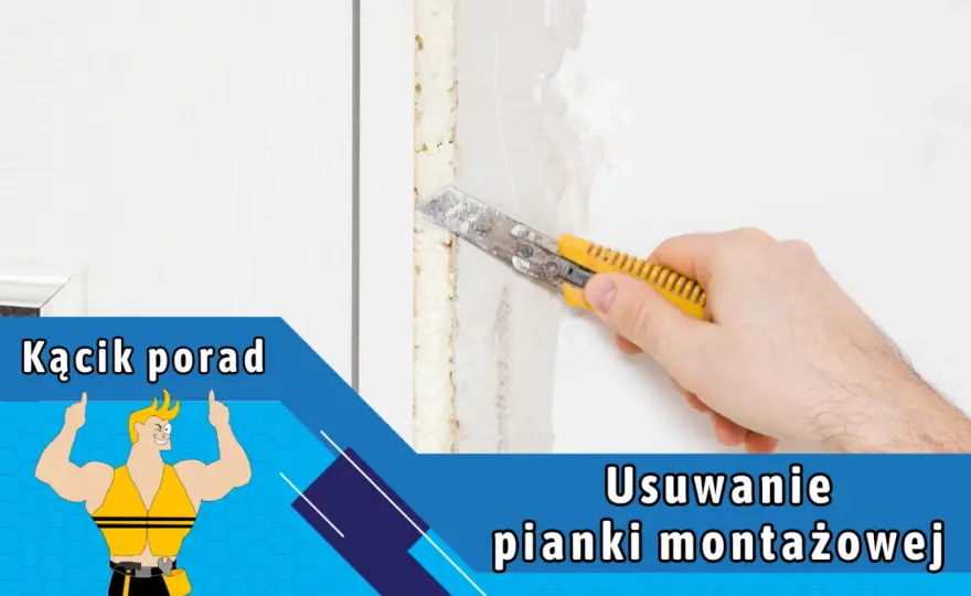 Skuteczne sposoby na usunięcie pianki montażowej z paneli bez uszkodzeń